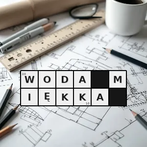 Hasło krzyżówkowe woda posiadająca niskie stężenie minerałów przeciwieństwo wody twardej - woda miękka – rozwiązanie, synonimy, podpowiedzi i definicje krzyżówkowe